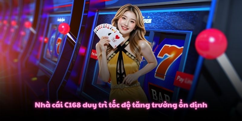 C168 MIZA Link Trang Chủ Nhà Cái C168.COM Mới Nhất 2026 3 Nhà cái C168 duy trì tốc độ tăng trưởng ổn định