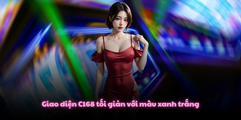 C168 MIZA Link Trang Chủ Nhà Cái C168.COM Mới Nhất 2026 4 Giao diện C168 tối giản với màu xanh trắng